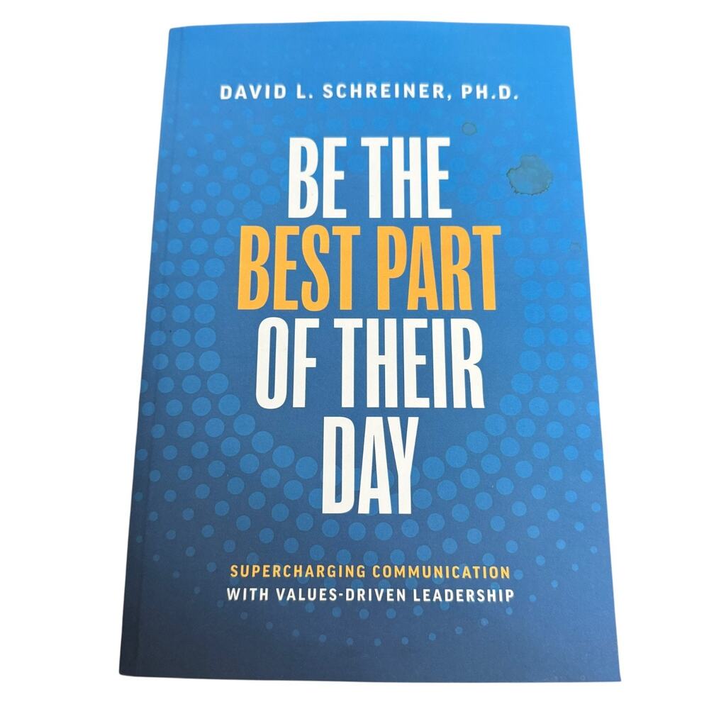 Be The Best Part of Their Day: Supercharging Communication with Values-Drive...